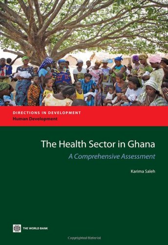 The Health Sector In Ghana A Comprehensive Assessment 1st Edition Karima Saleh