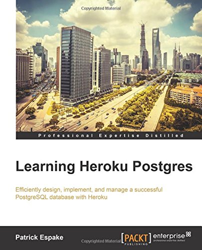 Learning Heroku Postgres Patrick Espake