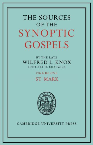 The Sources Of The Synoptic Gospels Volume 1 St Mark Reissue Wilfred L Knox