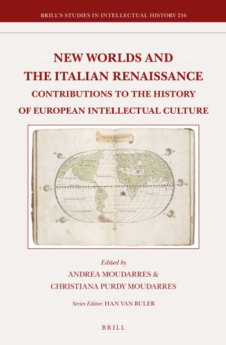 New Worlds And The Italian Renaissance Contributions To The History Of European Intellectual Culture Andrea Moudarres
