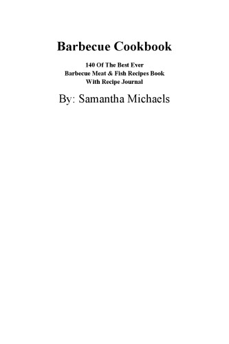 Barbecue Cookbook 140 Of The Best Ever Barbecue Meat Bbq Fish Recipes Bookrevealed Michaels