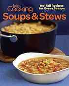 Fine Cooking Soups Stews Nofail Recipes For Every Season Fine Cooking