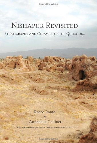 Nishapur Revisited Stratigraphy And Ceramics Of The Qohandez Rocco Rante