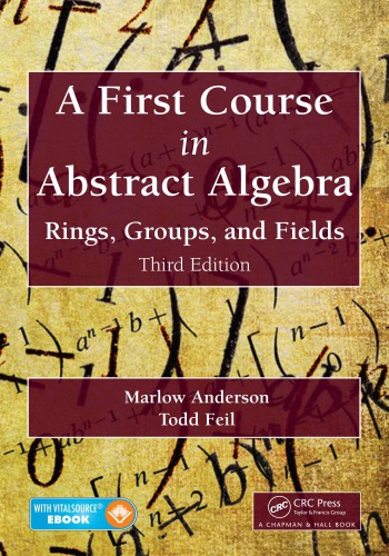 A First Course In Abstract Algebra Rings Groups And Fields Third Edition 3rd Edition Marlow Anderson