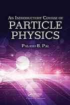 An Introductory Course Of Particle Physics Pal Palash B