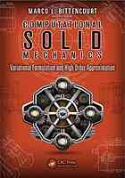 Computational Solid Mechanics Variational Formulation And High Order Approximation Bittencourt