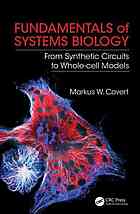 Fundamentals Of Systems Biology From Synthetic Circuits To Wholecell Models Covert
