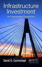 Infrastructure Investment An Engineering Perspective Carmichael