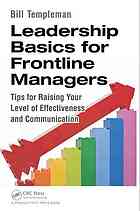 Leadership Basics For Frontline Managers Tips For Raising Your Level Of Effectiveness And Communication Templeman