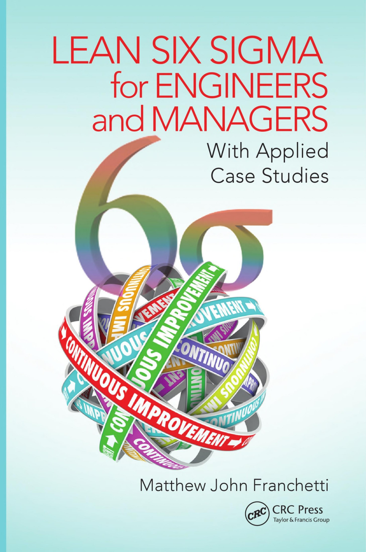 Lean Six Sigma For Engineers And Managers With Applied Case Studies Franchetti
