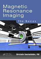 Magnetic Resonance Imaging The Basics Constantinides Christakis