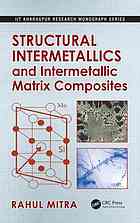 Structural Intermetallics And Intermetallic Matrix Composites Rahul Mitra