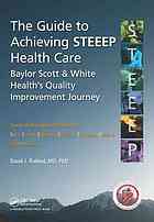 The Guide To Achieving Steeep Health Care Baylor Scott White Healths Quality Improvement Journey Ballard