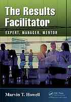 The Results Facilitator Expert Manager Mentor Howell Marvin T
