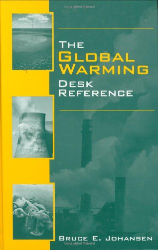 The Global Warming Desk Reference Bruce E Johansen Phd