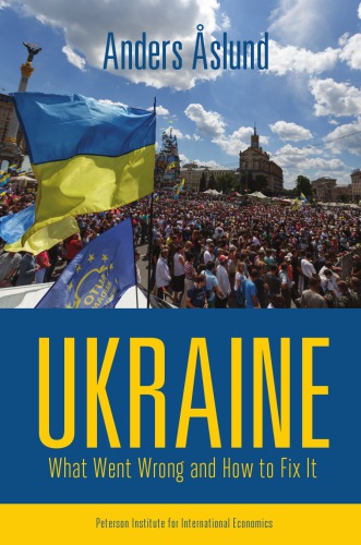 Ukraine What Went Wrong And How To Fix It Anders Slund
