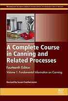 A Complete Course In Canning And Related Processes Volume 1 Fundamental Information On Canning Fourteenth Edition Featherstone