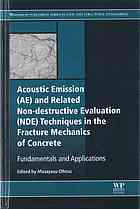 Acoustic Emission And Related Nondestructive Evaluation Techniques In The Fracture Mechanics Of Concrete Fundamentals And Applications Ohtsu