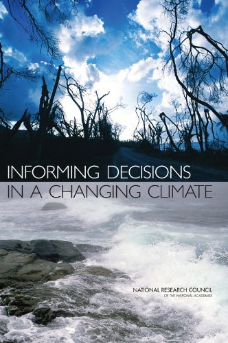 Informing Decisions In A Changing Climate National Research Council