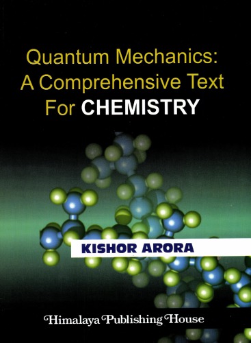 Quantum Mechanics A Comprehensive Text For Chemistry 1st Ed Arora
