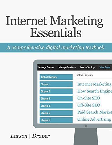 Internet Marketing Essentials A Comprehensive Digital Marketing Textbook 1st Edition Jeff Larson