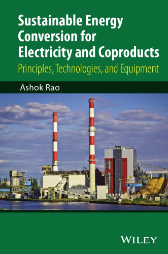 Sustainable Energy Conversion For Electricity And Coproducts Principles Technologies And Equipment Rao