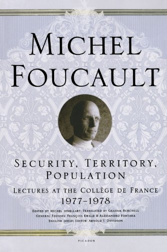 Security Territory Population Lectures At The Collge De France 19771978 1st Edition Michel Foucault