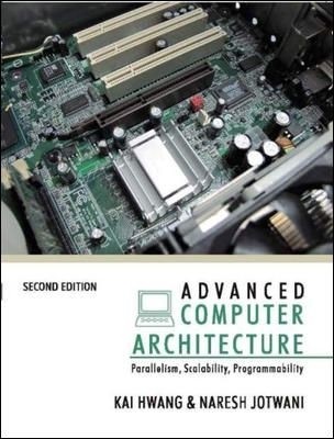Advanced Computer Architecture Parallelism Scalability Programmability 2nd Edition Kai Hwang