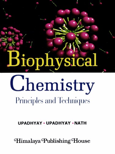Biophysical Chemistry Principles And Techniques Avinash Upadhyay Kakoli Upadhyay Nirmalendu Nath