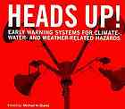 Heads Up Early Warning Systems For Climate Water And Weatherrelated Hazards Glantz
