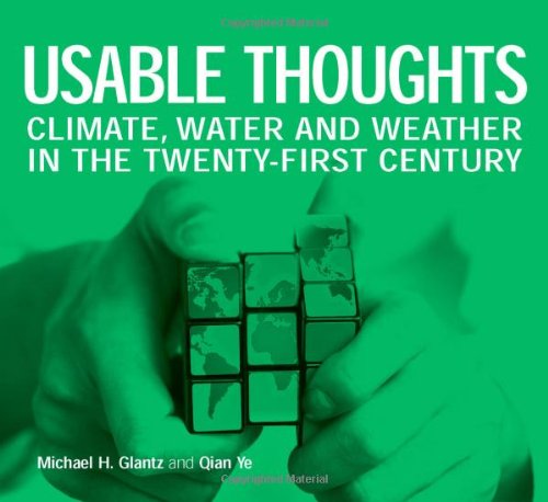 Usable Thoughts Climate Water And Weather In The Twentyfirst Century Michael H Glantz