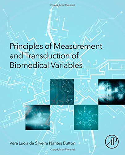Principles Of Measurement And Transduction Of Biomedical Variables 1st Edition Vera Button