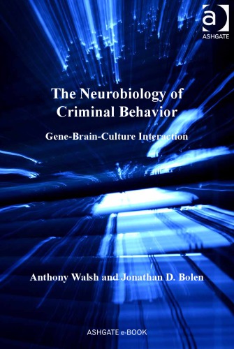 The Neurobiology Of Criminal Behavior Genebrainculture Interaction Anthony Walsh