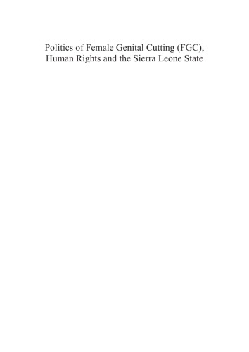 Politics Of Female Genital Cutting Fgc Human Rights And The Sierra Leone State The Case Of Bondo Secret Society Tom Obara Bosire