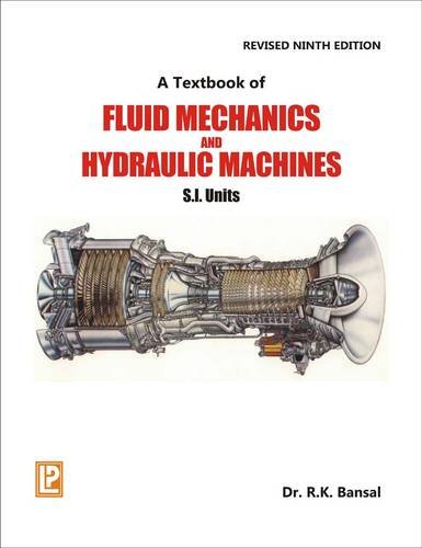 A Textbook Of Fluid Mechanics And Hydraulic Machines 9th Revised Edition Si Units Chp111 9th Revised Rk Bansal