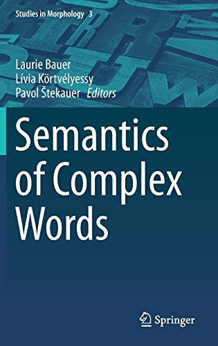 Semantics Of Complex Words Studies In Morphology 3 2015th Edition Laurie Bauer