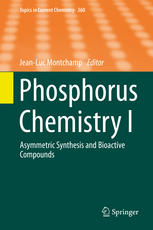 Phosphorus Chemistry I Asymmetric Synthesis And Bioactive Compounds 1st Edition Jeanluc Montchamp Eds