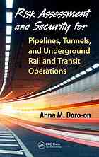 Risk Assessment And Security For Pipelines Tunnels And Underground Rail And Transit Operations Doroon