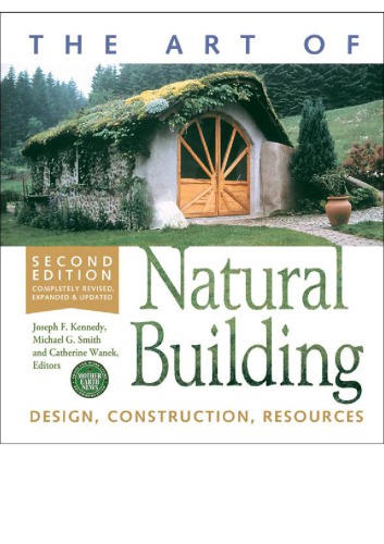 The Art Of Natural Building Design Construction Resources Joseph F Kennedy