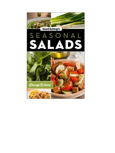 Good Eatings Seasonal Salads Fresh And Creative Recipes For Spring Summer Winter And Fall Staff
