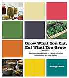Grow What You Eat Eat What You Grow The Green Mans Guide To Living Eating Sustainably All Year Round Shore