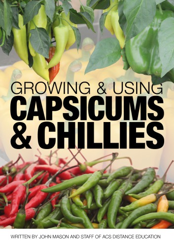 Growing And Using Capsicums And Chillies John Mason