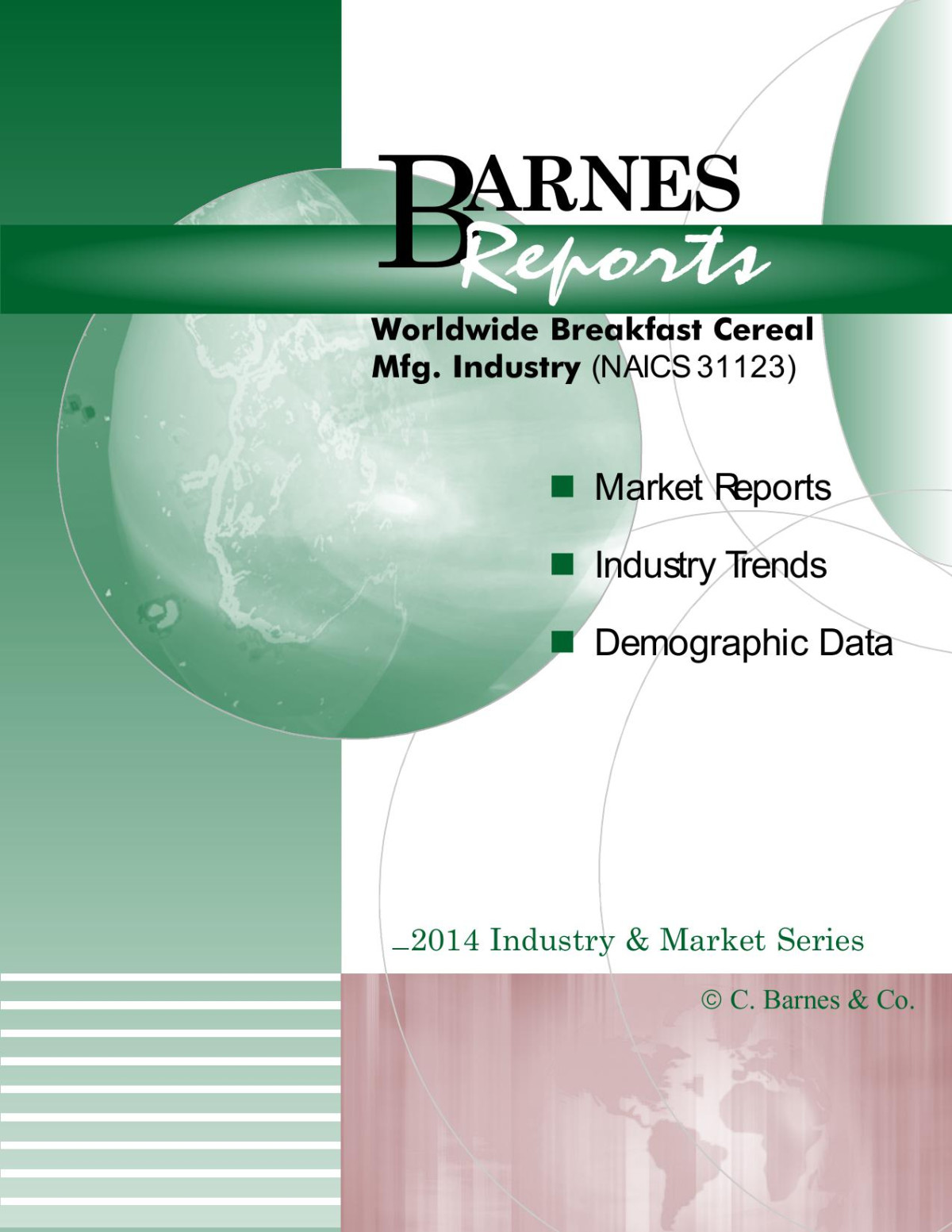 Research And Markets 2014 Worldwide Breakfast Cereal Manufacturing Industry Featuring 14 More Countries Barnes Reports