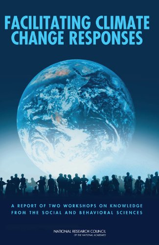 Facilitating Climate Change Responses A Report Of Two Workshops On Insights From The Social And Behavioral Sciences Paul C Stern