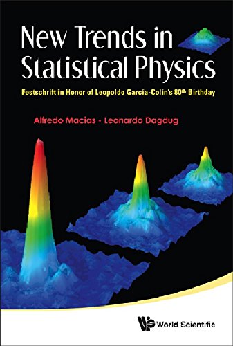 New Trends In Statistical Physics Festschrift In Honor Of Professor Dr Leopoldo Garciacolins 80th Birthday Alfredo Macias