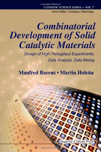 Combinatorial Development Of Solid Catalytic Materials Design Of Highthroughput Experiments Data Analysis Data Mining Catalytic Science Manfred Baerns