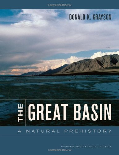 The Great Basin A Natural Prehistory First Edition Revised And Expanded Edition Donald Grayson
