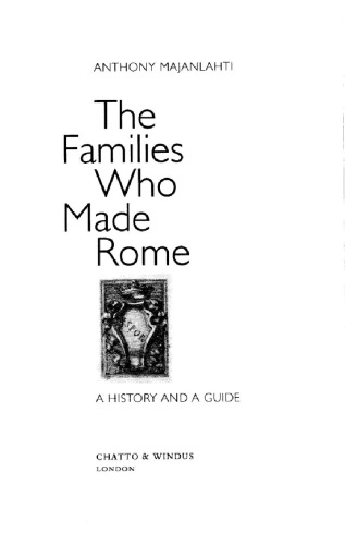 The Families Who Made Rome A History And A Guide Majanlahti