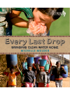 Every Last Drop Bringing Clean Water Home Michelle Mulder