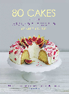 80 Cakes From Around The World Claire Clark